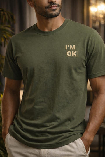I'm OK T-Shirt Military Green.